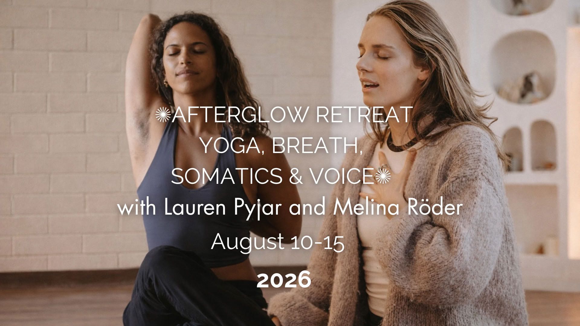 Afterglow Retreat: Yoga, Breath, Somatics & Stimme