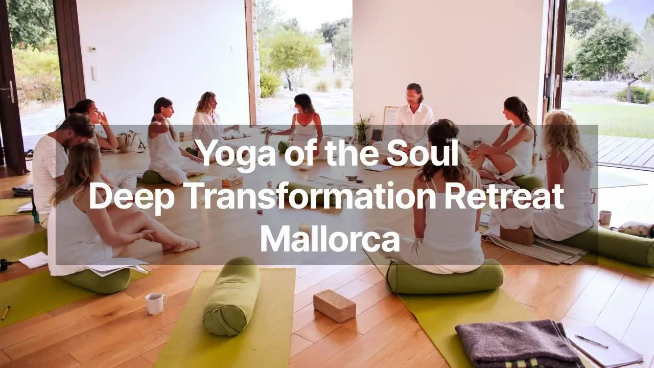 Yoga- & Tieftransformations-Retreat - Mallorca, August 2026